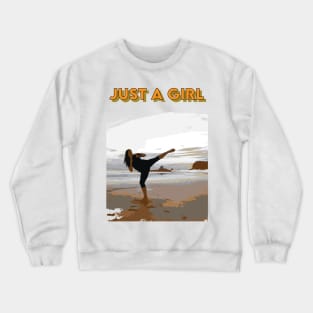 Karate Girl, Just a girl Crewneck Sweatshirt